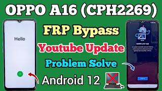 OPPO A16 (CPH2269) | FRP Bypass | Youtube Update Problem Solution | Android 12 | Without Pc | 2024.