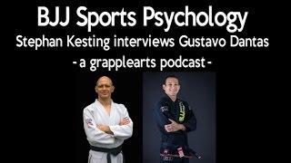 Gustavo Dantas On BJJ Sports Psychology and Mental Training