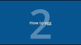 How to Egg 2