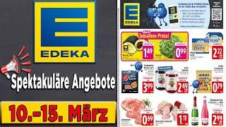 EDEKA Prospekt Diese Woche – Gültig von 10.03.2025 -  Angebote werbung #edeka#prospekt #angebote