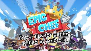 Epic Chef | Top 5 tips for getting settled in Ambrosia