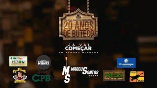 #LIVE - 20 ANOS DE BUTECO COM MARCUS SANTOS