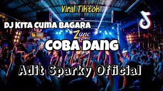 DJ KITA CUMA BAGARA COBA DANG VIRAL FYP TIKTOK‼️Adit Sparky Official Nwrmxx Fullbass