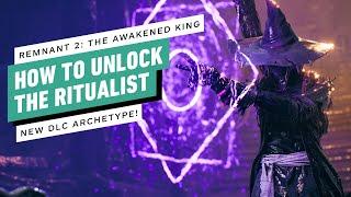 Remnant 2: The Awakened King - How to Unlock the Ritualist