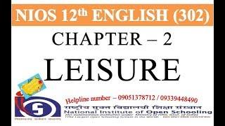 CHAPTER 2 - LEISURE LINE BY LINE EXPLANATION WITH QUESTION ANSWERS | ENGLISH 302 | ENGLISH CLASS 12