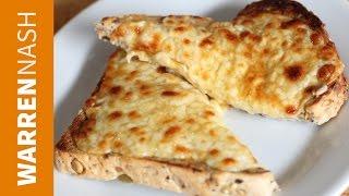 Sexy Cheese on Toast Recipe - This aint just cheese! - Recipe by Warren Nash