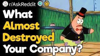 What Almost Destroyed Your Company?