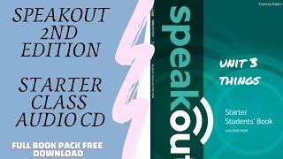 Speak Out 2ND Edition - Starter Class Audio CD - Unit 3 (things) + Full Book Pack Free Download