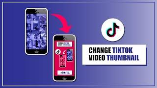 How to Change TikTok Video Thumbnail (Tips & Tricks) - #DIGITAL