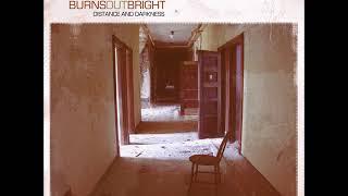 Burns out Bright - Distance And Darkness (Full Album)