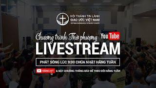 Lễ Thờ Phượng Trực Tuyến Chúa Nhật 09/02/2025 - Hội Thánh Tin Lành Giao Ước Việt Nam