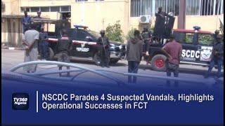 NSCDC Parades 4 Suspected Vandals, Highlights Operational Successes in FCT