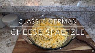 German Cheese Spaetzle! Amazing Homemade German Egg Noodles With A Cheese Sauce! German Mac & Cheese