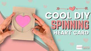 Cool DIY Spinning Heart Card Tutorial