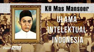 Sejarah KH Mas Mansoer: Jasa Besar Sang Ulama Intelektual