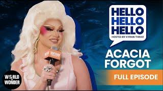 FULL EPISODE- HELLO HELLO HELLO The Road to RuPaul's Drag Race Season 17-Acacia Forgot