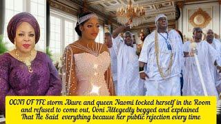 OONI OF IFE Allegedly storm Akure and queen Naomi locked herself in the Room and refused to come out