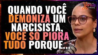 PORQUE NÃO se DEVE DEMONIZAR um NARCISISTA!