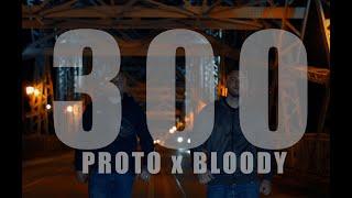 Proto NDS & Bloody32 – 300 [Official Music Video 4K]