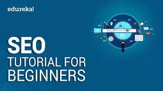 SEO Tutorial For Beginners | Learn SEO Step by Step | Digital Marketing Training | Edureka