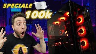 NUOVO PC DA GAMING Speciale 100K iscritti!