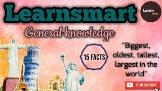Oldest, biggest, largest, longest, tallest and highest in the world । General knowledge । Learnsmart