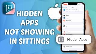 How to Fix Hidden Apps Not Showing in Settings on iPhone - iOS 18