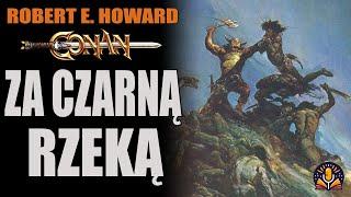 Robert E. Howard - Za czarną rzeką [AUDIOBOOK PL]