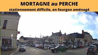 #MORTAGNE au PERCHE , stationnement difficile, en #fourgonaménagé