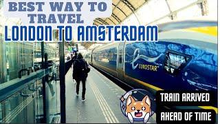 Eurostar London to Amsterdam | Best mode of Travel in Europe | Latest 2023