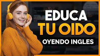  APRENDE INGLÉS ESCUCHANDO MIENTRAS TRABAJAS LIMPIAS O DESCANSAS | EDUCA TU OÍDO OYENDO INGLÉS 