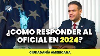 Cómo responderle al oficial en 2024 - Ciudadanía americana