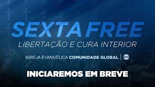 SEXTA FREE │ CULTO DE CURA E LIBERTAÇÃO │ 19H