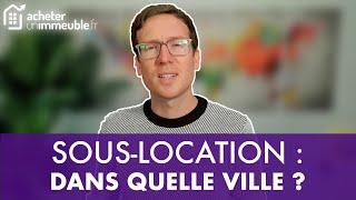 SOUS-LOCATION dans quelle ville le faire ? [5/10]