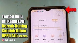 LCD Bercak Kuning Dan Putih Atau Ada Shadow Dipinggir Setelah Dilem Tonton Dulu Ini (OPPO A15)