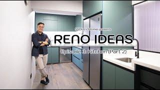 Reno Ideas Episode 3: Kitchen (Part 2) - Practical Renovation Ideas & Interior Design tips