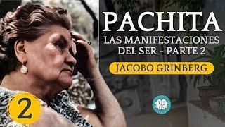 2a Parte del Audiolibro: PACHITA por Jacobo Grinberg  |  Las Manifestaciones del Ser 2 - [1981]