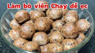 Cách làm bò viên Chay giống như bò viên thật