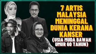 7 Artis Malaysia Meninggal Dunia Kerana Kanser (Usia Muda Bawah Umur 60 Tahun)