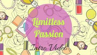 LIMITLESS PASSION!!! Intro Video