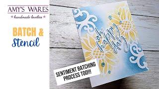 BATCH & STENCIL! Filling up my sentiment binder & a quick & Pretty Stencil Card! Time Saving Tips!