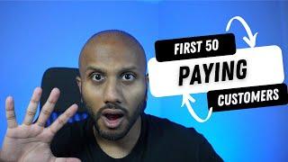 These Easy Strategies Got Me 50 Paying Customers