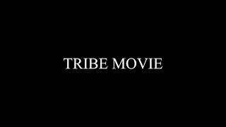 TRIBE MOVIE OPENING