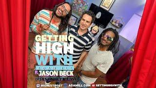 The Getting High With Show ft Jason Beck