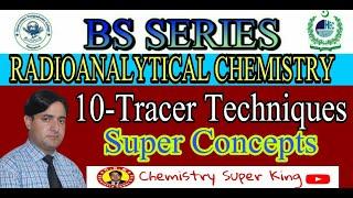 Tracer Techniques || Radioanalytical Chemistry || BS Series