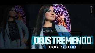 Deus Tremendo - Anny Paulino (Clipe Oficial)