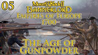 Mount & Blade II: Bannerlord | Empires of Europe 1700 | The Age of Gunpowder | Part 5