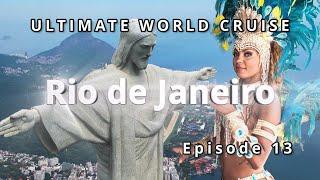  Ultimate World Cruise Ep.13 | Rio de Janeiro Adventure:  BZ Travel