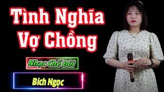 Nhạc Chế Đời l Tình Nghĩa Vợ Chồng - Bích Ngọc l Vợ Chồng Với Nhau Nên Chung Thủy  l Danh Tuấn Trung