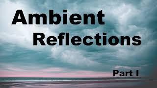 Ambient Reflections (Part I): Best Collection. Ambient Mix